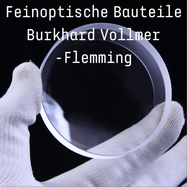 Seit 30 Jahren - Der erfahrene Feinoptische Bauteile - Burkhard Vollmer-Flemming