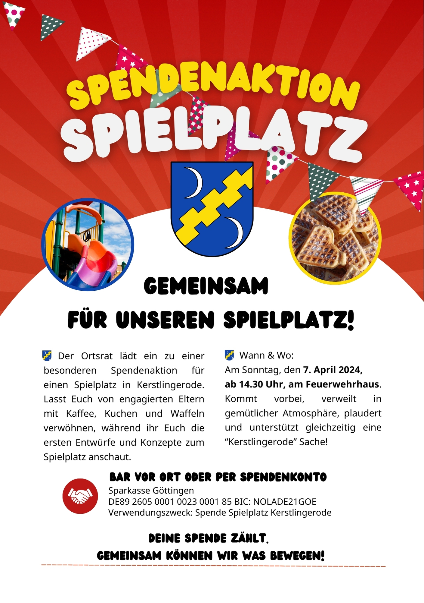 Am 7. April 2024 versammelte sich unsere Gemeinschaft am Feuerwehrhaus, um gemeinsam für unseren Spielplatz zu sorgen. Engagierte Eltern servierten Kaffee, Kuchen und Waffeln, während wir die ersten Entwürfe bewunderten. Die Kinder und Eltern bedanken sich herzlich für die großzügigen Spenden. Jeder Beitrag zählt, und gemeinsam haben wir viel erreicht. Danke an alle, die dazu beigetragen haben!

[Unterschriften des Ortsrats oder der Organisatoren